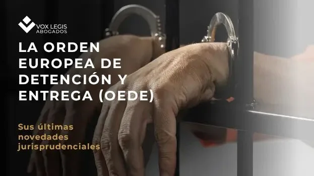 OEDE: requisitos y última sentencia del TJUE (2025)